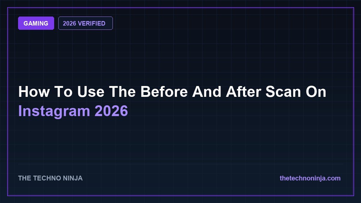 How To Use The Before And After Scan On Instagram 2026 - 2026 Verified Review & Guide | The Techno Ninja