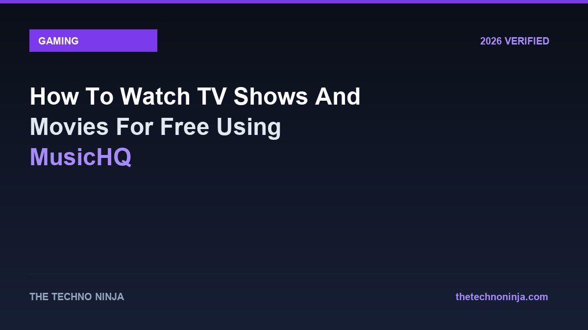 How To Watch TV Shows And Movies For Free Using MusicHQ - 2026 Verified Review & Guide | The Techno Ninja