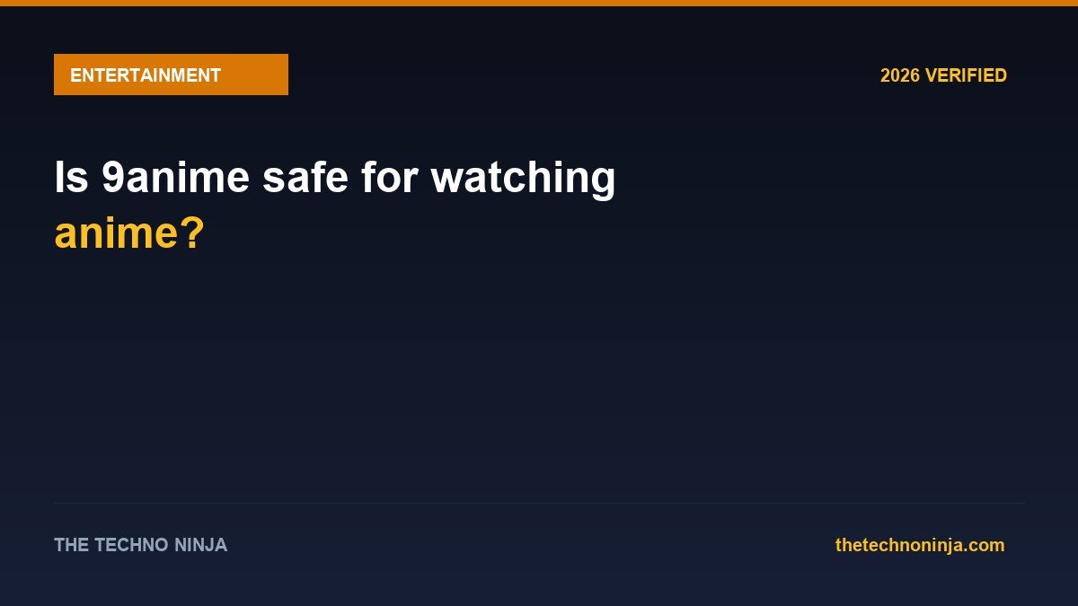 Is 9anime safe for watching anime? - 2026 Verified Review & Guide | The Techno Ninja