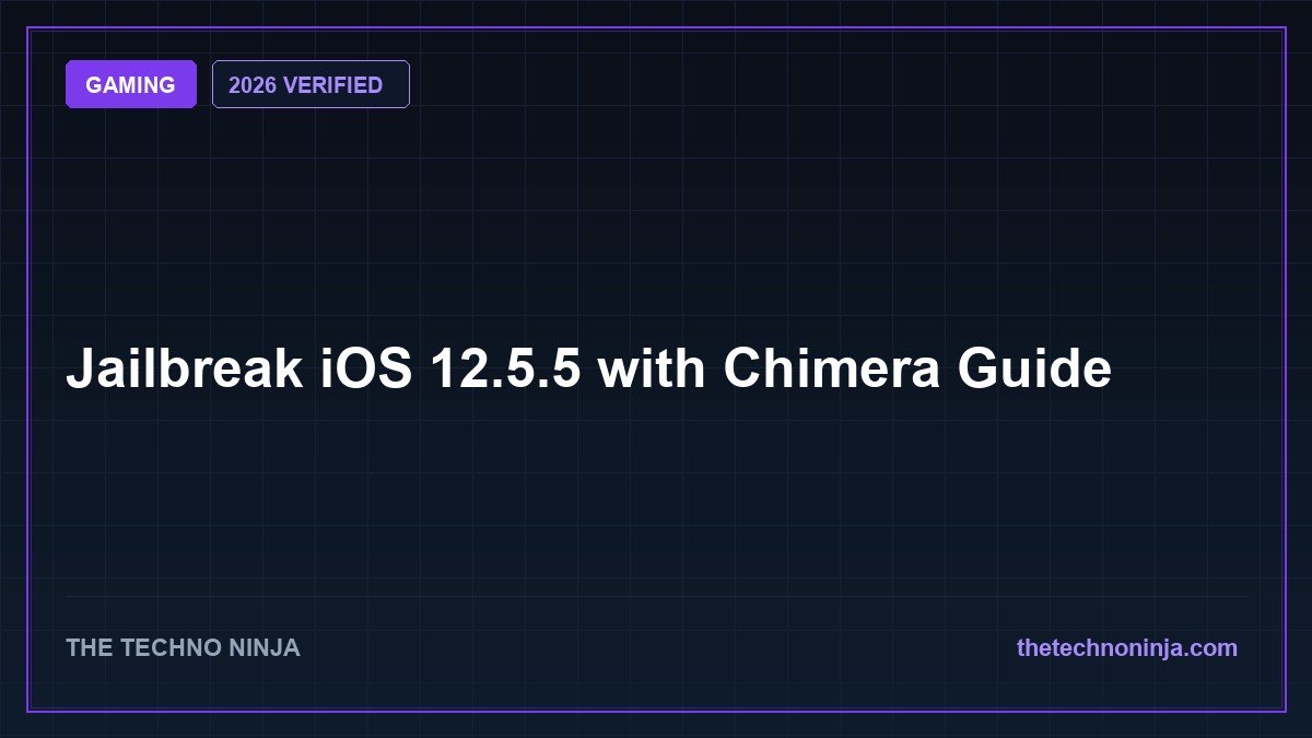 Jailbreak iOS 12.5.5 with Chimera Guide (2026 Guide & Hands-On Review) - 2026 Verified Review & Guide | The Techno Ninja