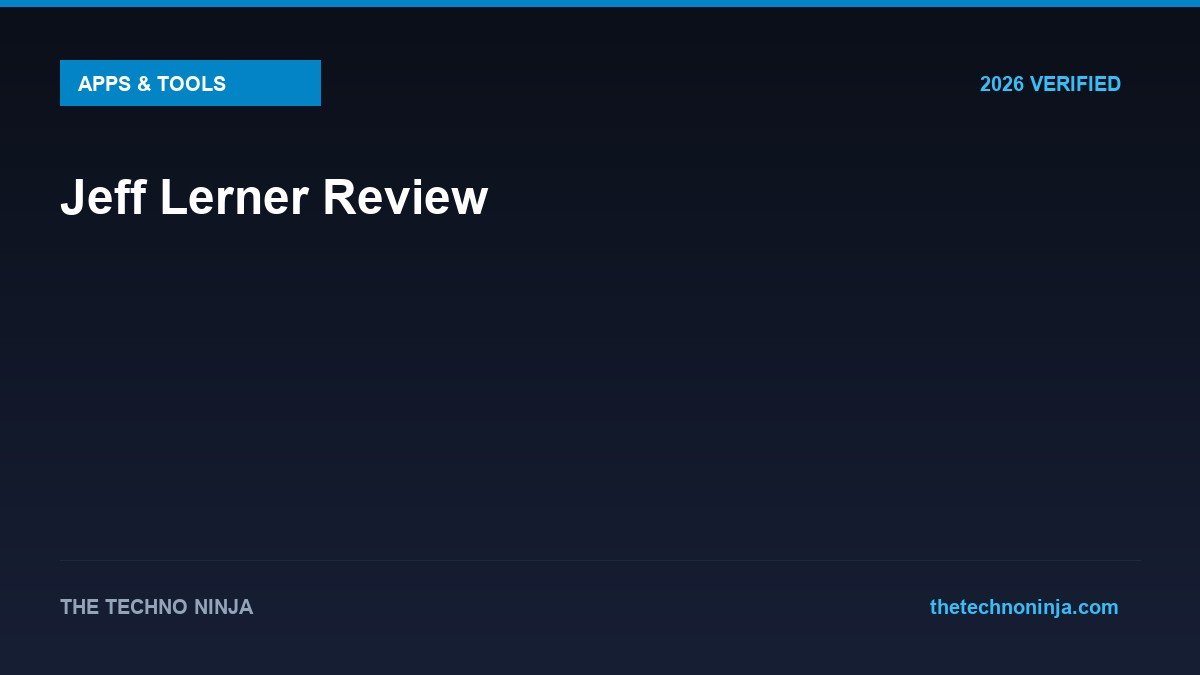 Jeff Lerner Review - 2026 Verified Review & Guide | The Techno Ninja
