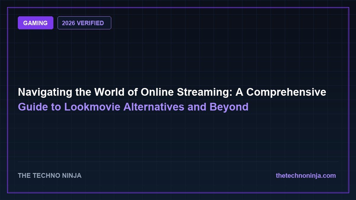 Navigating the World of Online Streaming: A Comprehensive Guide to LookMovie Alternatives and Beyond (2026 Guide & Hands-On Review) - 2026 Verified Review & Guide | The Techno Ninja