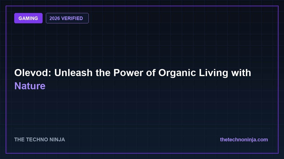 Olevod: Unleash the Power of Organic Living with Nature (2026 Guide & Hands-On Review) - 2026 Verified Review & Guide | The Techno Ninja