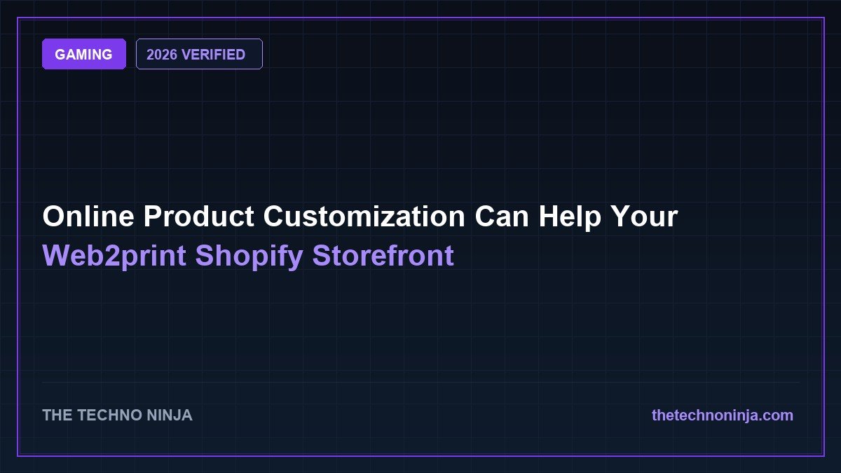 Online Product Customization Can Help Your Web2print Shopify Storefront (2026 Guide & Hands-On Review) - 2026 Verified Review & Guide | The Techno Ninja