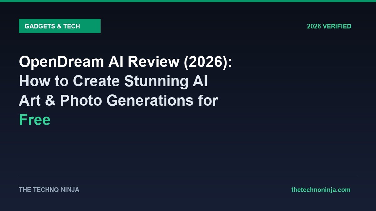 OpenDream AI Review (2026): How to Create Stunning AI Art & Photo Generations for Free - 2026 Verified Review & Guide | The Techno Ninja