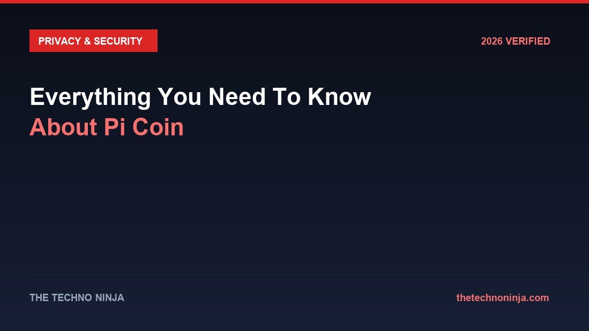 Everything You Need To Know About Pi Coin - 2026 Verified Review & Guide | The Techno Ninja