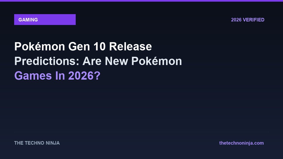 Pokémon Gen 10 Release Predictions: Are New Pokémon Games In 2026? - 2026 Verified Review & Guide | The Techno Ninja