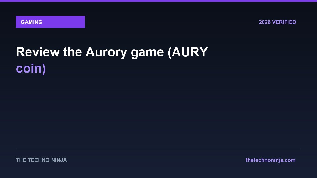 Review the Aurory game (AURY coin) - 2026 Verified Review & Guide | The Techno Ninja
