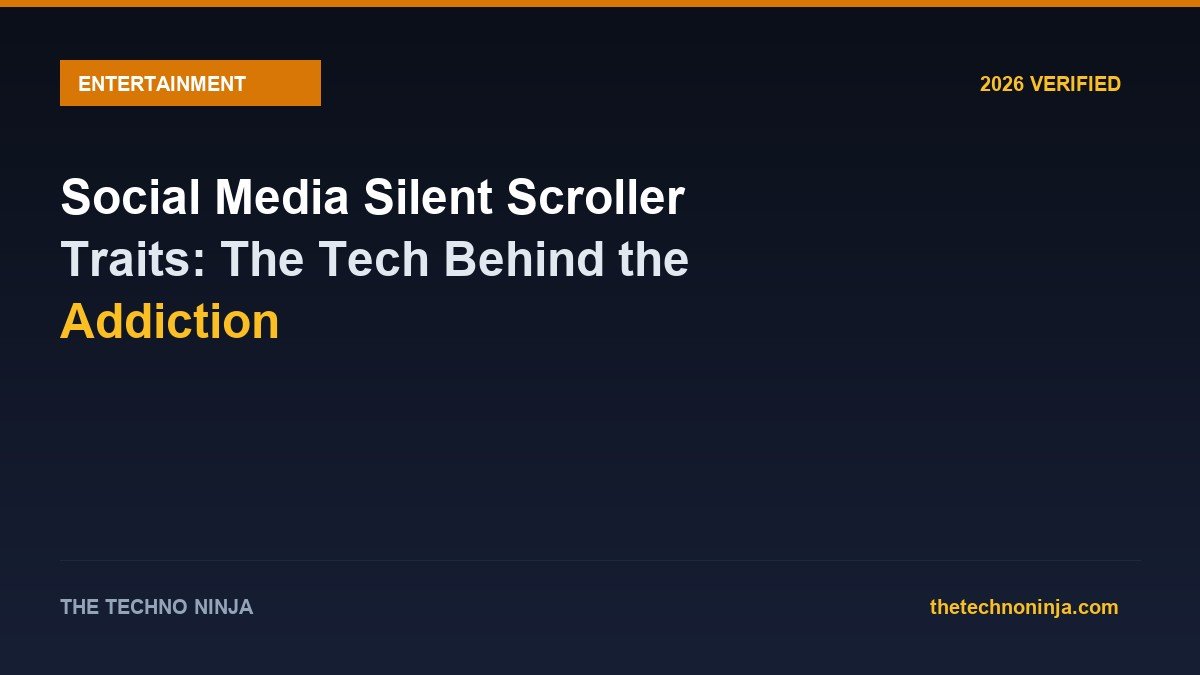 Social Media Silent Scroller Traits: The Tech Behind the Addiction - 2026 Verified Review & Guide | The Techno Ninja