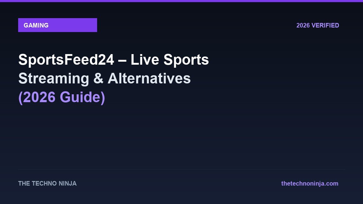 SportsFeed24 – Live Sports Streaming & Alternatives (2026 Guide) - 2026 Verified Review & Guide | The Techno Ninja