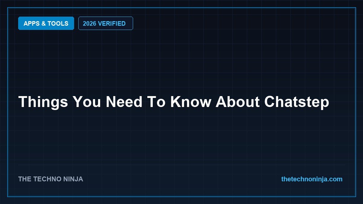 Things You Need To Know About Chatstep (2026 Guide & Hands-On Review) - 2026 Verified Review & Guide | The Techno Ninja