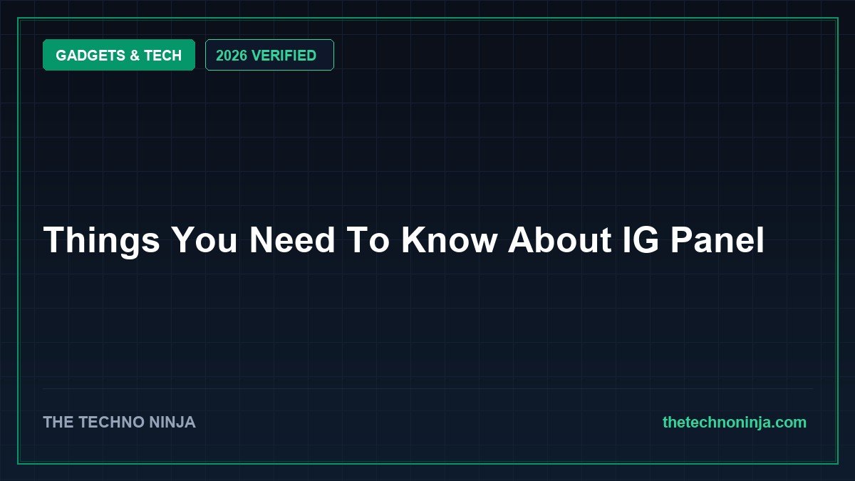 Things You Need To Know About IG Panel (2026 Guide & Hands-On Review) - 2026 Verified Review & Guide | The Techno Ninja