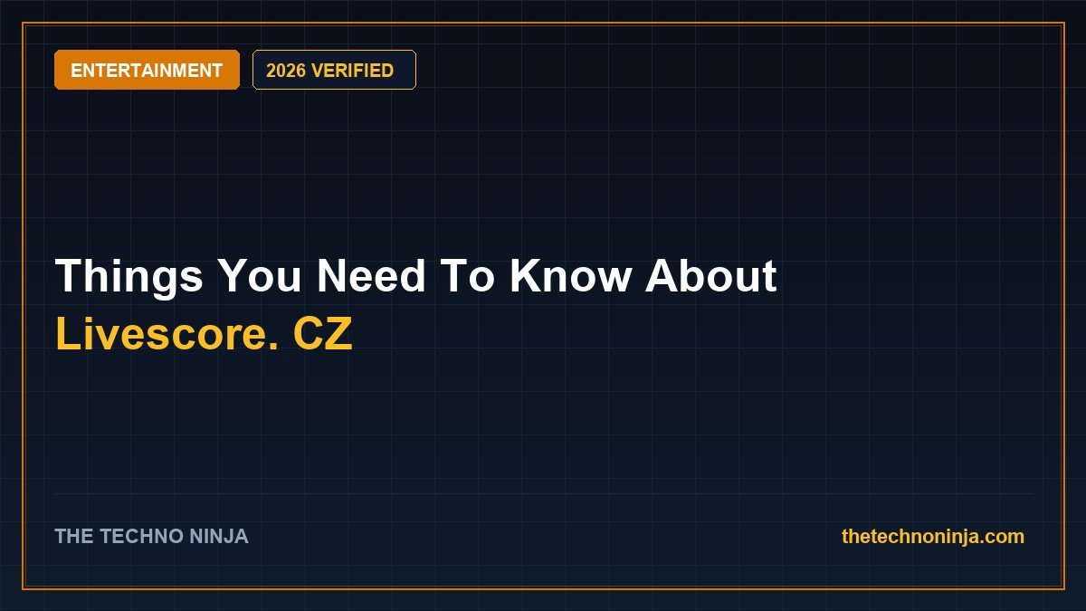 Things You Need To Know About Livescore. CZ (2026 Guide & Hands-On Review) - 2026 Verified Review & Guide | The Techno Ninja