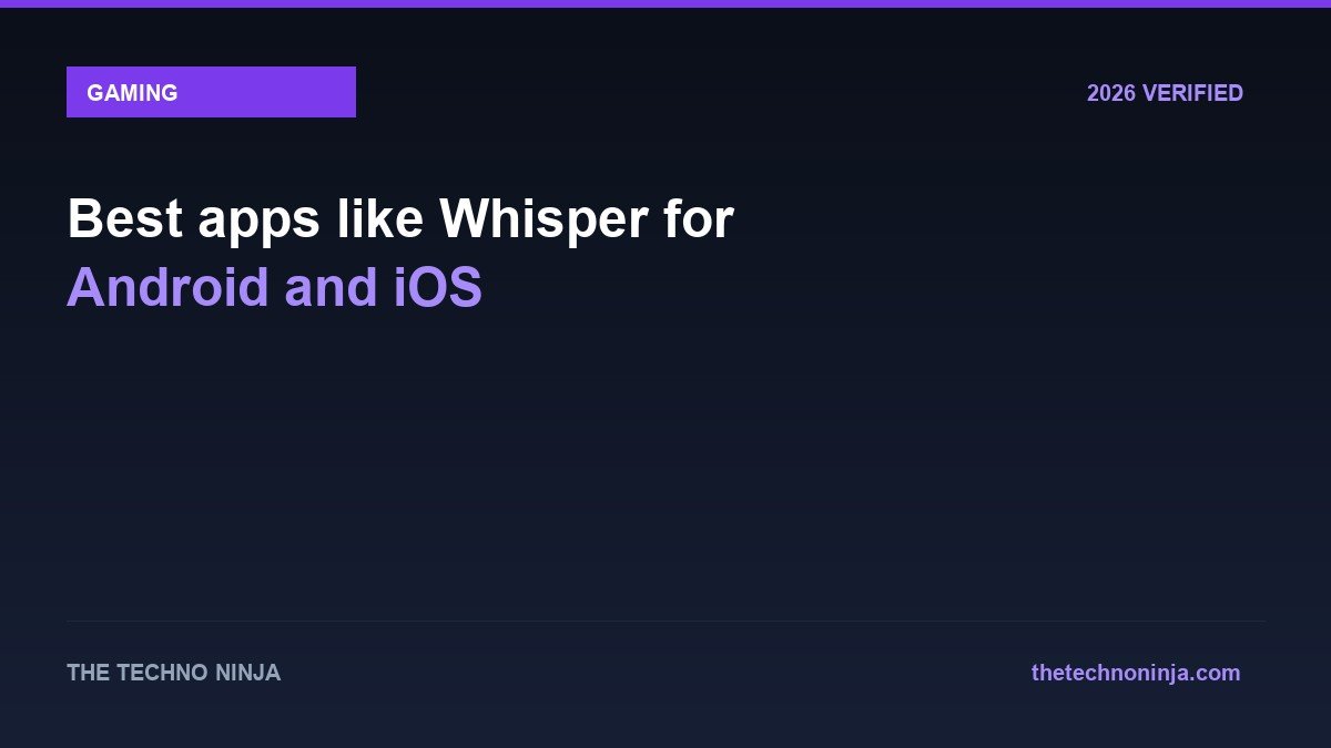 Best apps like Whisper for Android and iOS - 2026 Verified Review & Guide | The Techno Ninja