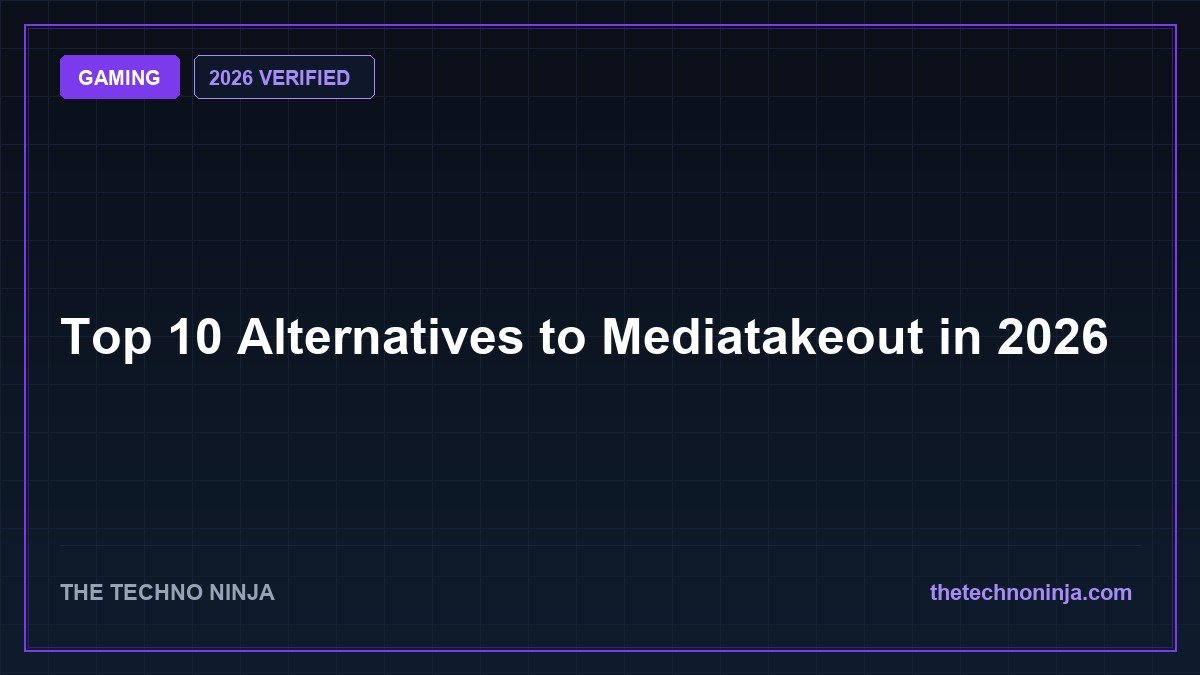 Top 10 Alternatives to Mediatakeout in 2026 - 2026 Verified Review & Guide | The Techno Ninja
