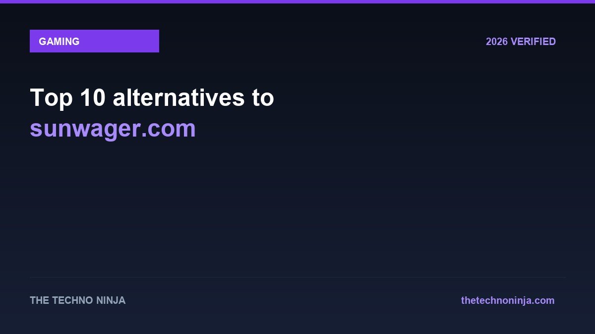 Top 10 alternatives to sunwager.com - 2026 Verified Review & Guide | The Techno Ninja