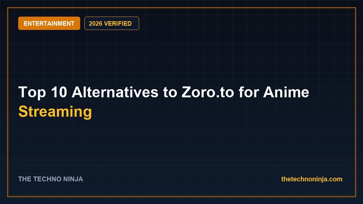 Top 10 Alternatives to Zoro.to for Anime Streaming (2026 Guide & Hands-On Review) - 2026 Verified Review & Guide | The Techno Ninja