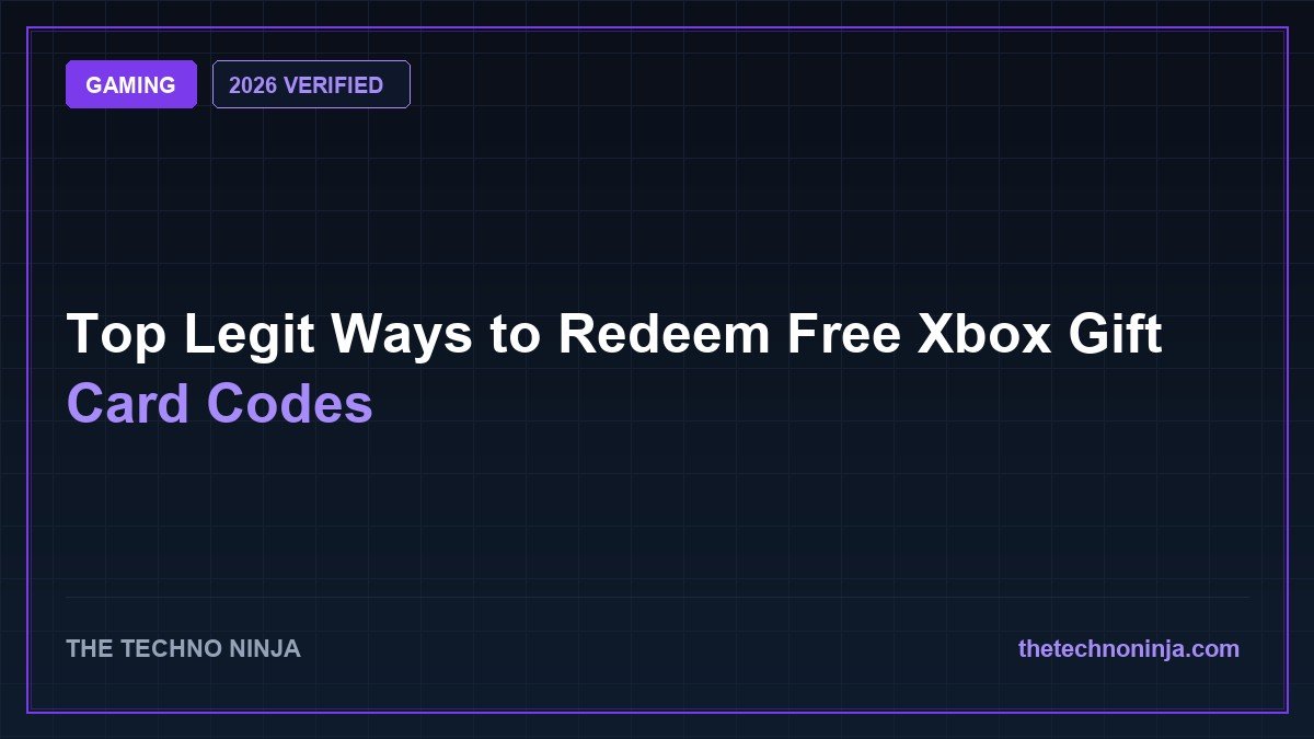 Top Legit Ways to Redeem Free Xbox Gift Card Codes (2026 Guide & Hands-On Review) - 2026 Verified Review & Guide | The Techno Ninja