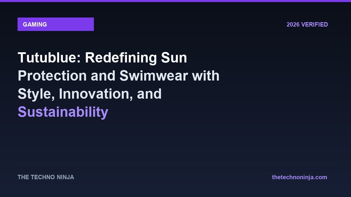 Tutublue: Redefining Sun Protection and Swimwear with Style, Innovation, and Sustainability - 2026 Verified Review & Guide | The Techno Ninja