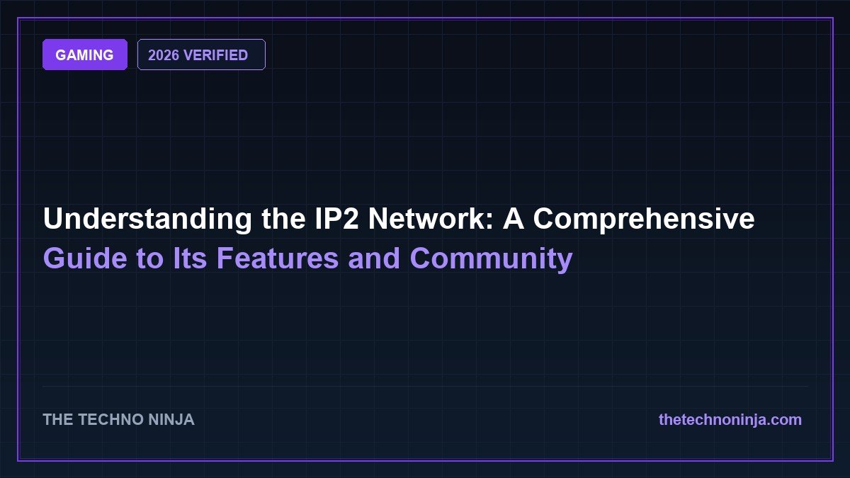Understanding the IP2 Network: A Comprehensive Guide to Its Features and Community (2026 Guide & Hands-On Review) - 2026 Verified Review & Guide | The Techno Ninja