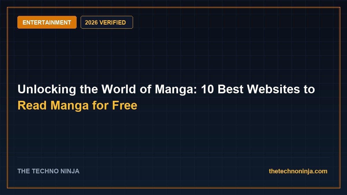 Unlocking the World of Manga: 10 Best Websites to Read Manga for Free (2026 Guide & Hands-On Review) - 2026 Verified Review & Guide | The Techno Ninja