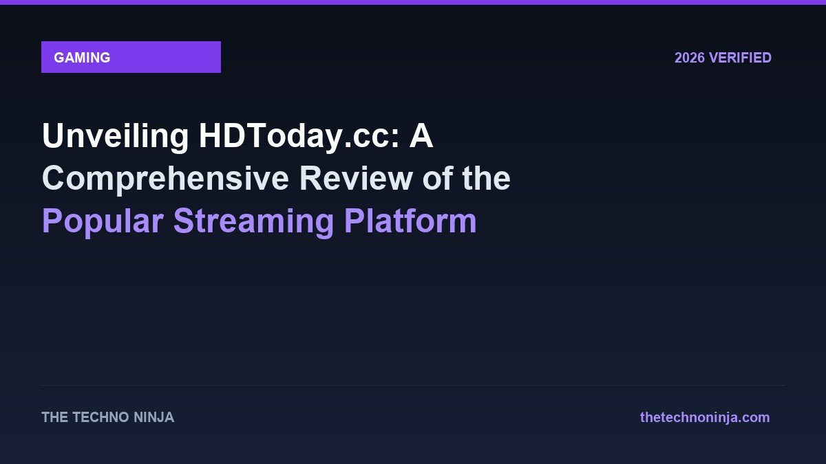 Unveiling HDToday.cc: A Comprehensive Review of the Popular Streaming Platform - 2026 Verified Review & Guide | The Techno Ninja