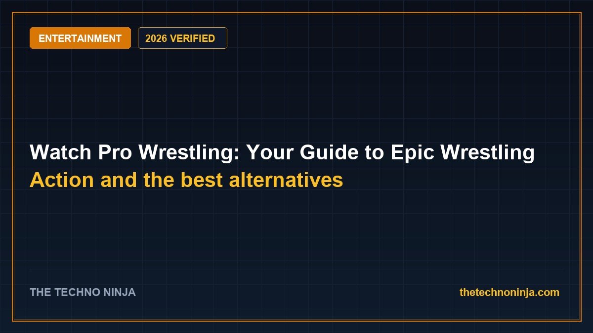 Watch Pro Wrestling: Your Guide to Epic Wrestling Action and the best alternatives (2026 Guide & Hands-On Review) - 2026 Verified Review & Guide | The Techno Ninja