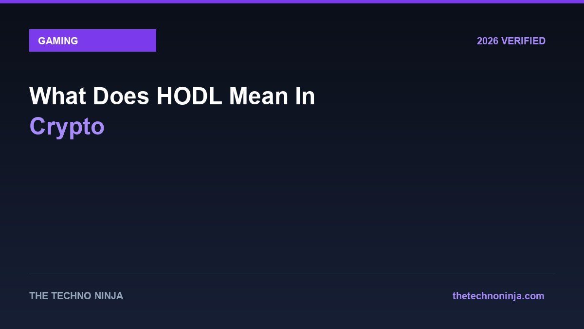 What Does HODL Mean In Crypto - 2026 Verified Review & Guide | The Techno Ninja