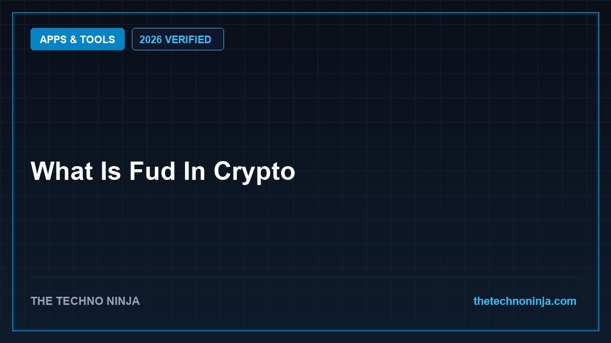 What Is Fud In Crypto (2026 Guide & Hands-On Review) - 2026 Verified Review & Guide | The Techno Ninja