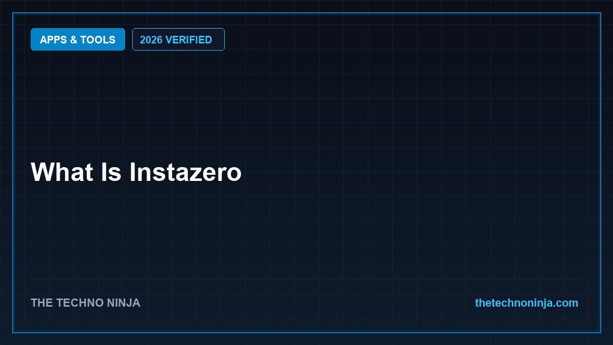 What Is Instazero (2026 Guide & Hands-On Review) - 2026 Verified Review & Guide | The Techno Ninja