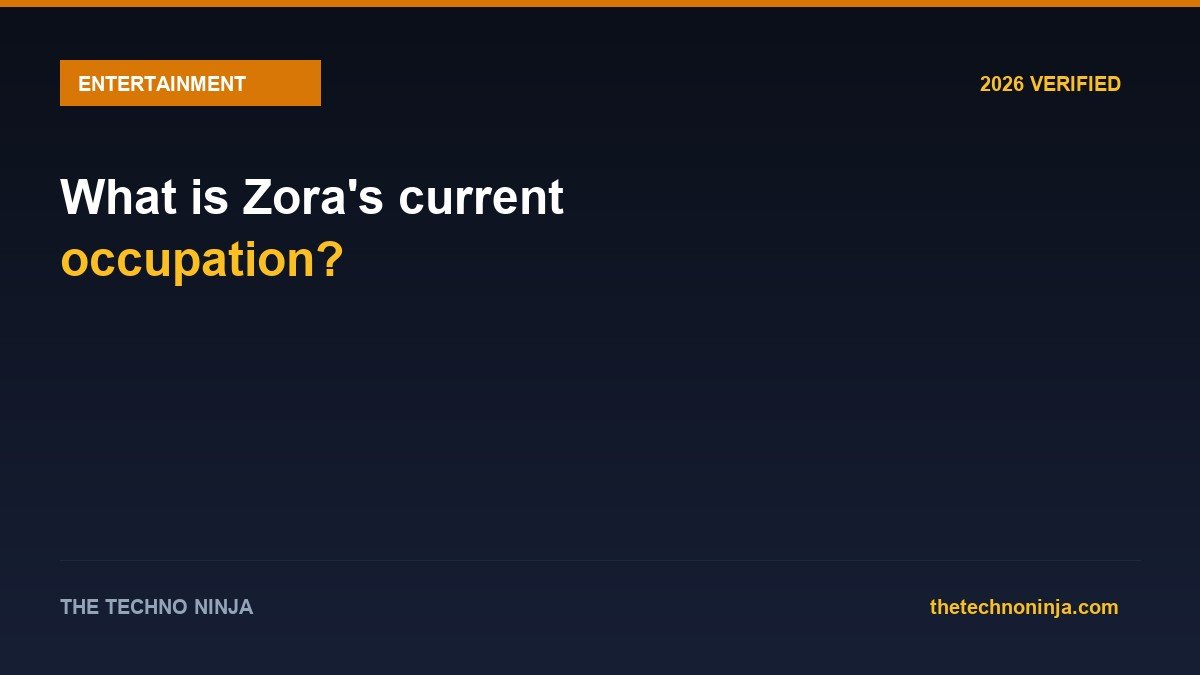 What is Zora's current occupation? - 2026 Verified Review & Guide | The Techno Ninja