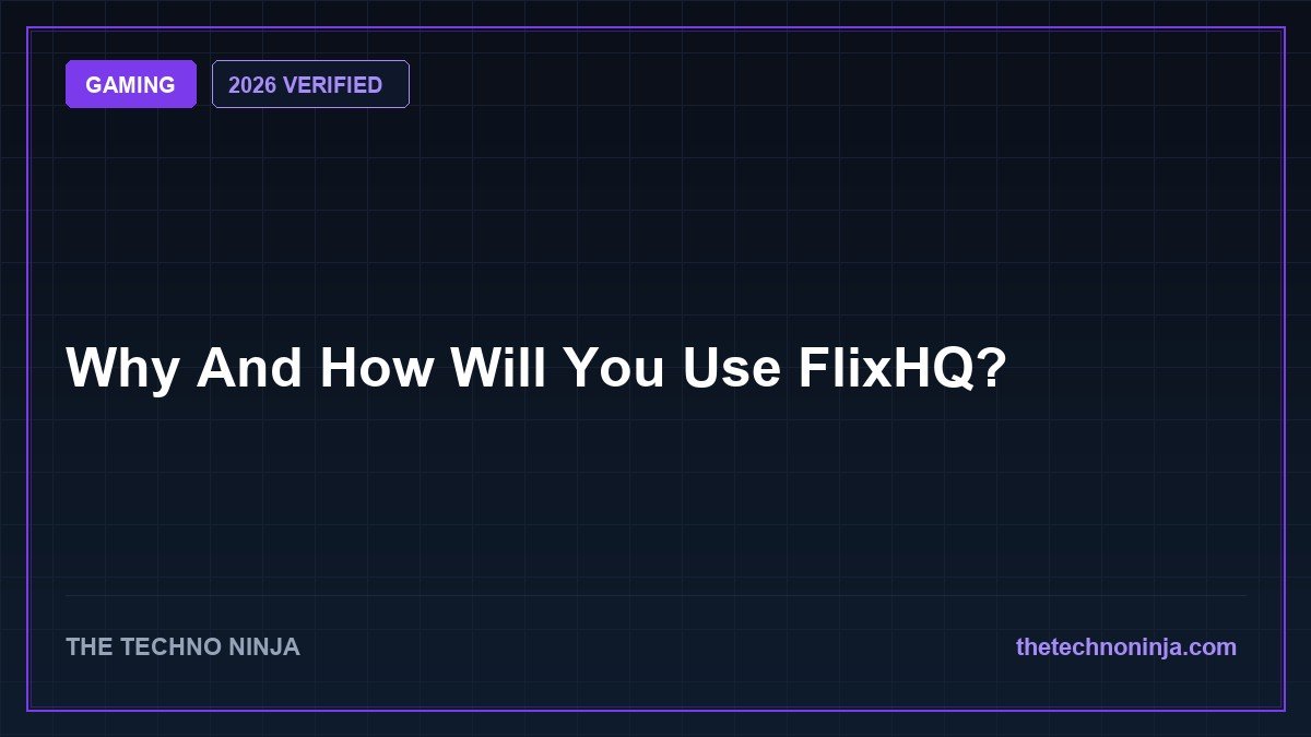 Why And How Will You Use FlixHQ? (2026 Guide & Hands-On Review) - 2026 Verified Review & Guide | The Techno Ninja