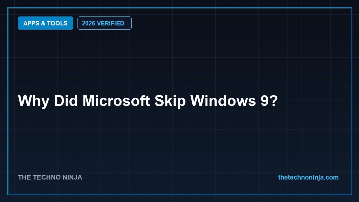 Why Did Microsoft Skip Windows 9? (2026 Guide & Hands-On Review) - 2026 Verified Review & Guide | The Techno Ninja