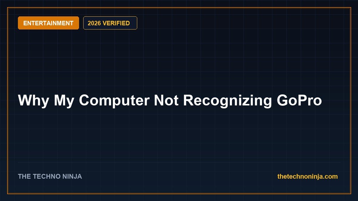 Why My Computer Not Recognizing GoPro (2026 Guide & Hands-On Review) - 2026 Verified Review & Guide | The Techno Ninja