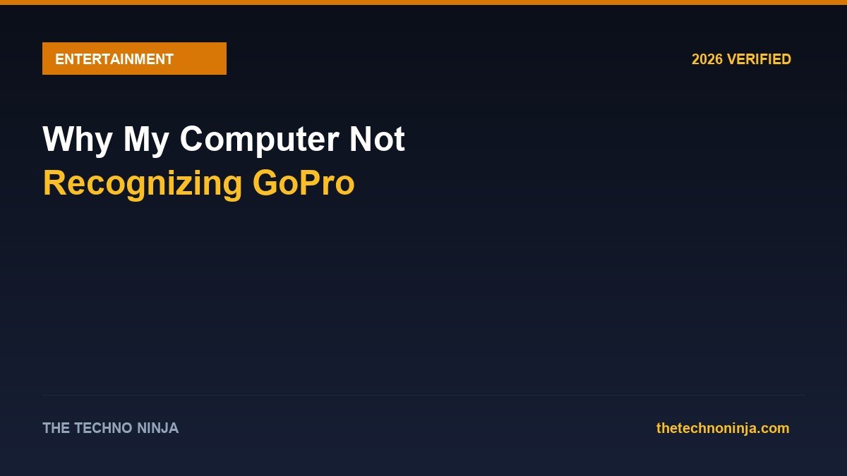 Why My Computer Not Recognizing GoPro - 2026 Verified Review & Guide | The Techno Ninja