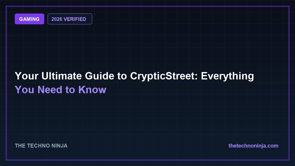 Your Ultimate Guide to CrypticStreet: Everything You Need to Know (2026 Guide & Hands-On Review) - 2026 Verified Review & Guide | The Techno Ninja