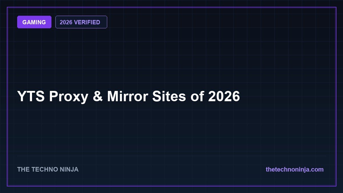 YTS Proxy & Mirror Sites of 2026 - 2026 Verified Review & Guide | The Techno Ninja