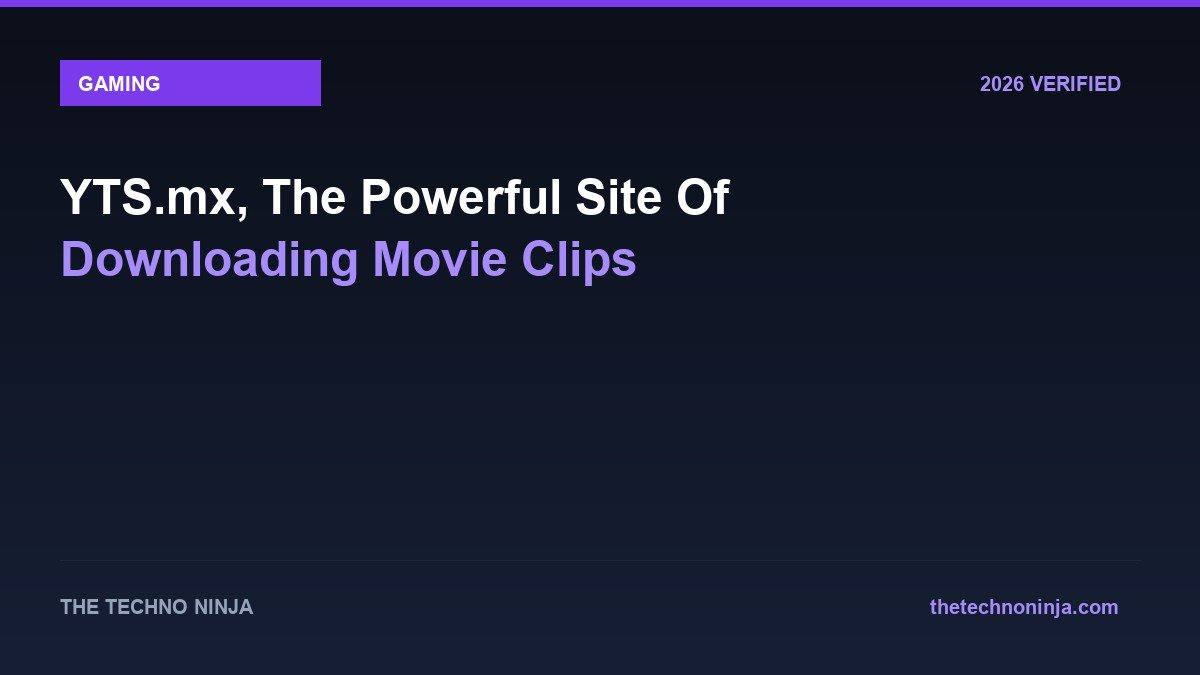 YTS.mx, The Powerful Site Of Downloading Movie Clips - 2026 Verified Review & Guide | The Techno Ninja